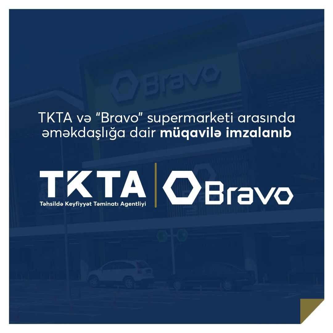 TKTA və "Bravo" supermarketi arasında əməkdaşlıq müqaviləsi imzalanıb.