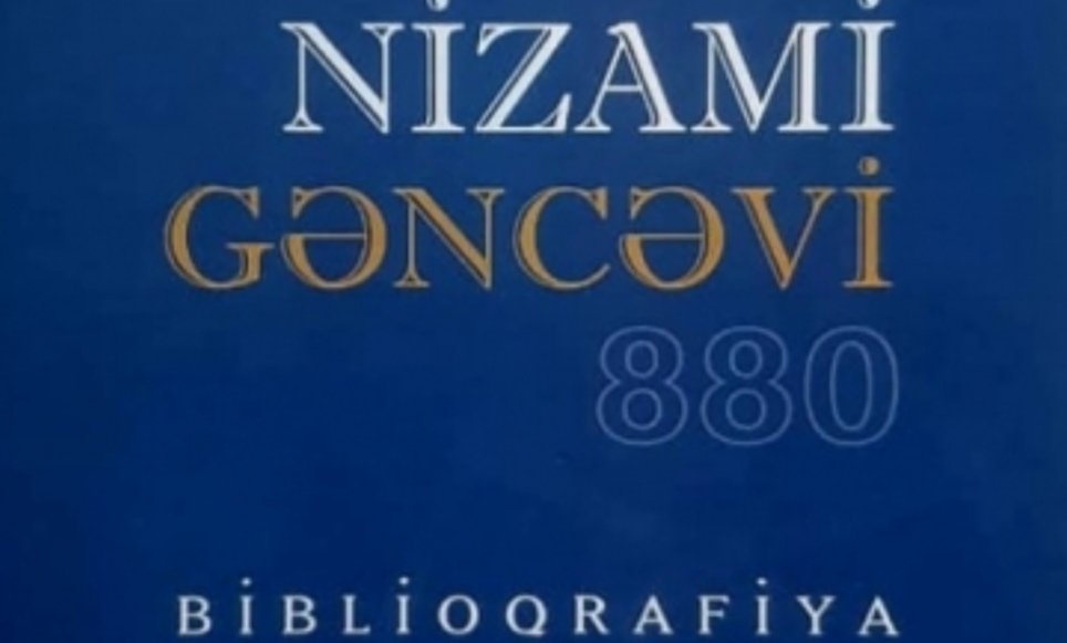Nizami Gəncəvi – 880” adlı biblioqrafiya çapdan çıxıb