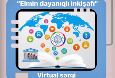 Mərkəzi Elmi Kitabxana “Elmin dayanıqlı inkişafı” mövzusunda virtual sərgi təqdim edir
