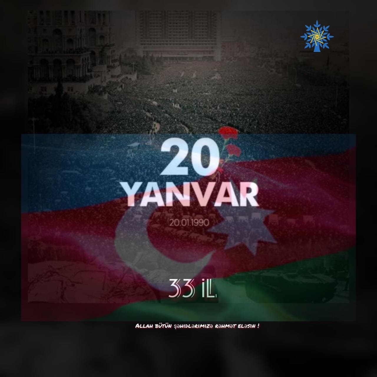 “20 Yanvar- Qürur və hüzn günümüz, azadlıq mübarizəmizdir” .