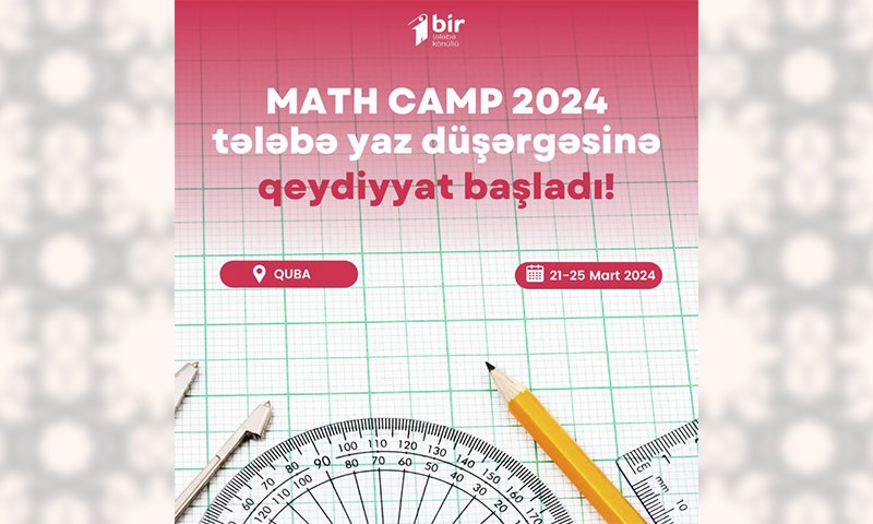 “MathCamp 2024” tələbə yaz düşərgəsinin növbəti mövsümü başlayır